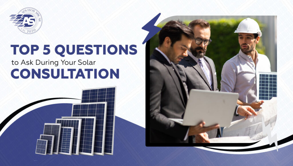 Top 5 Questions to Ask During Your Solar Consultation