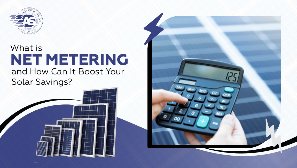 What is Net Metering and How Can It Boost Your Solar Savings?