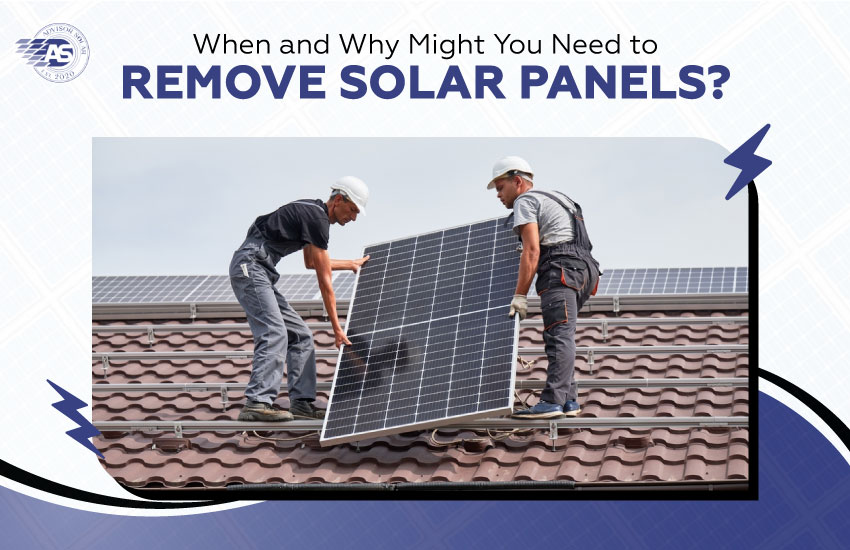 When and Why Might You Need to Remove Solar Panels?