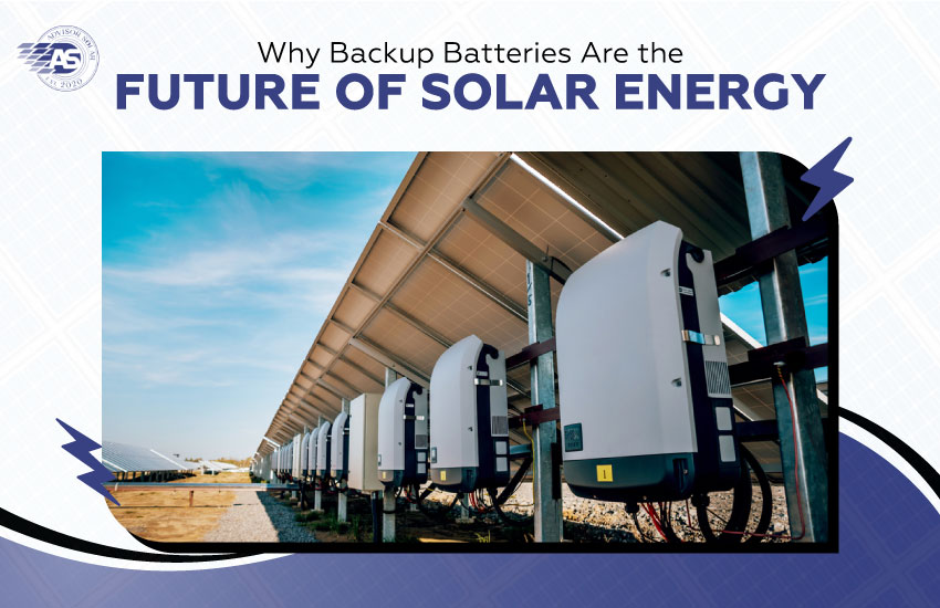 Why Backup Batteries Are the Future of Solar Energy