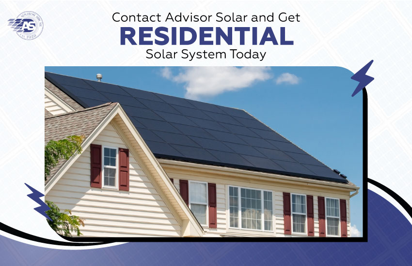 Contact Advisor Solar and Get a Residential Solar System Today