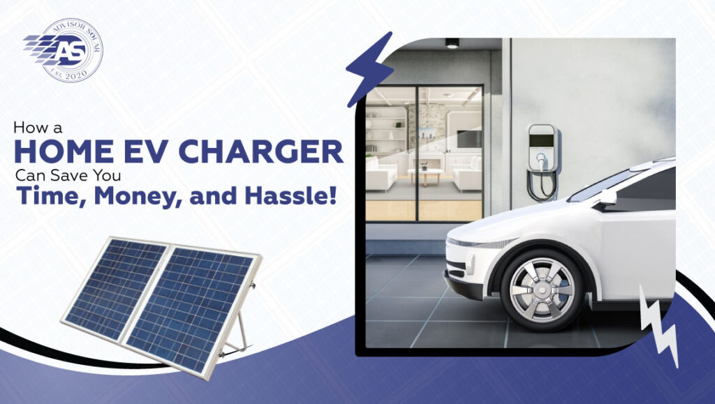 How a Home EV Charger Can Save Time, Money, and Hassle!