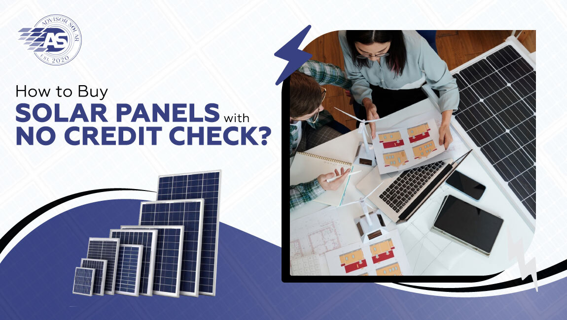 How to Buy Solar Panels With No Credit Check?