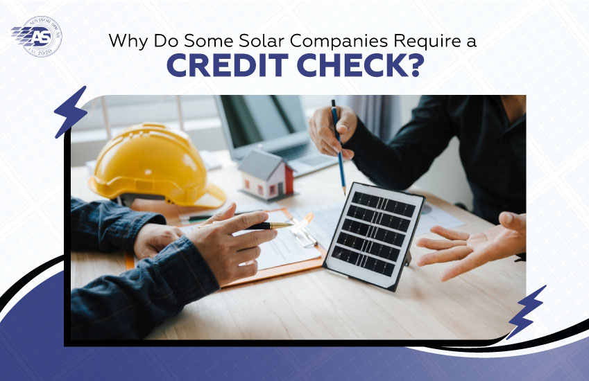 Why Do Some Solar Companies Require a Credit Check?