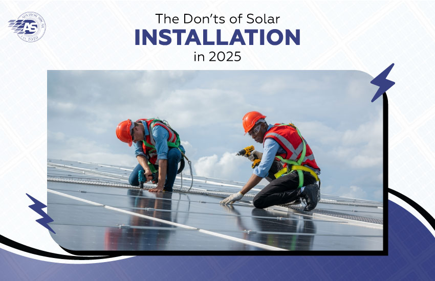 The Don’ts of Solar Installation in 2025