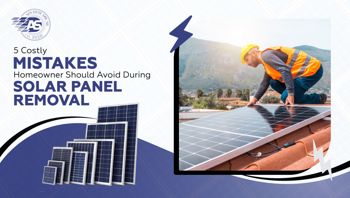 5 Costly Mistakes Every Homeowner Should Avoid During Solar Panel Removal