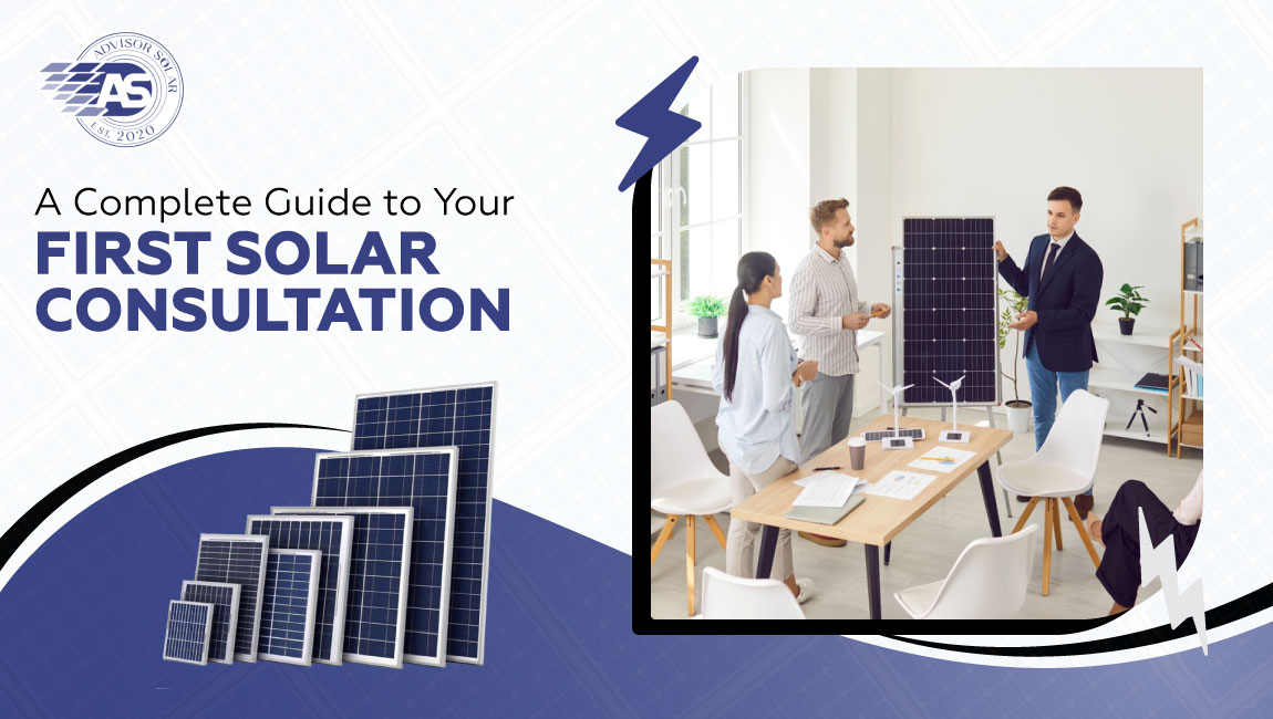 A Complete Guide to Your First Solar Consultation