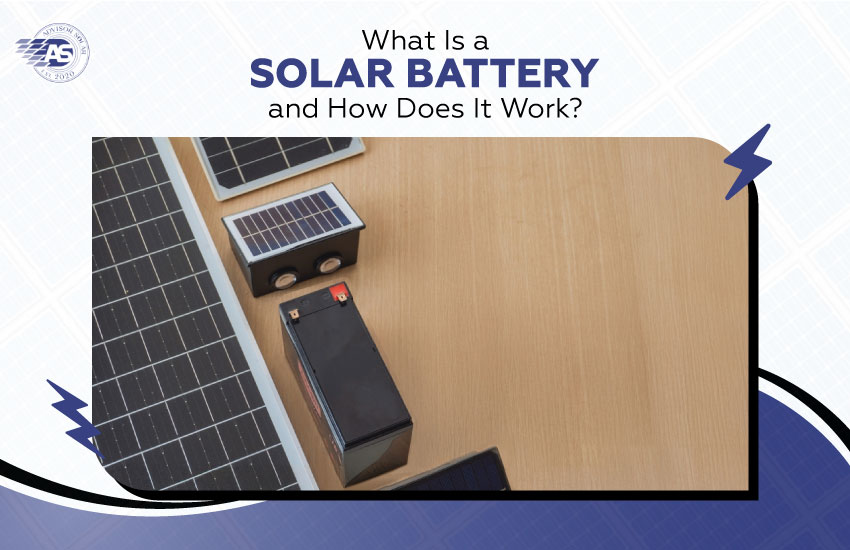 What Is a Solar Battery and How Does It Work?