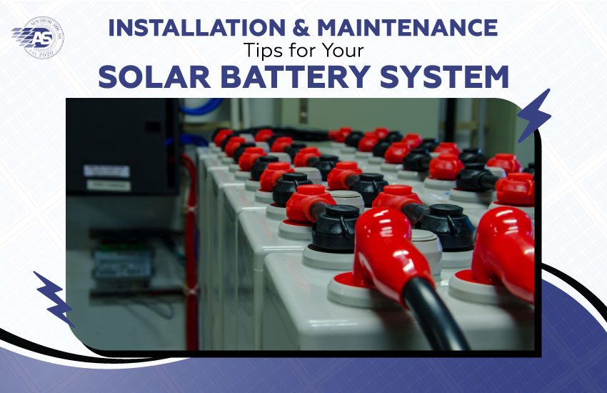 Installation & Maintenance Tips for Your Solar Battery System