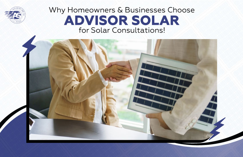 Why Homeowners & Businesses Choose Advisor Solar