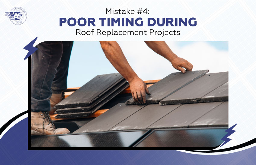 Mistake #4: Poor Timing During Roof Replacement Projects