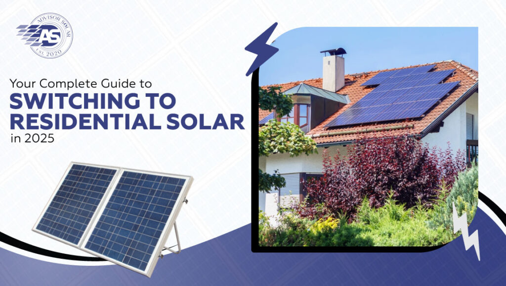 Your Complete Guide to Switching to Residential Solar in 2025