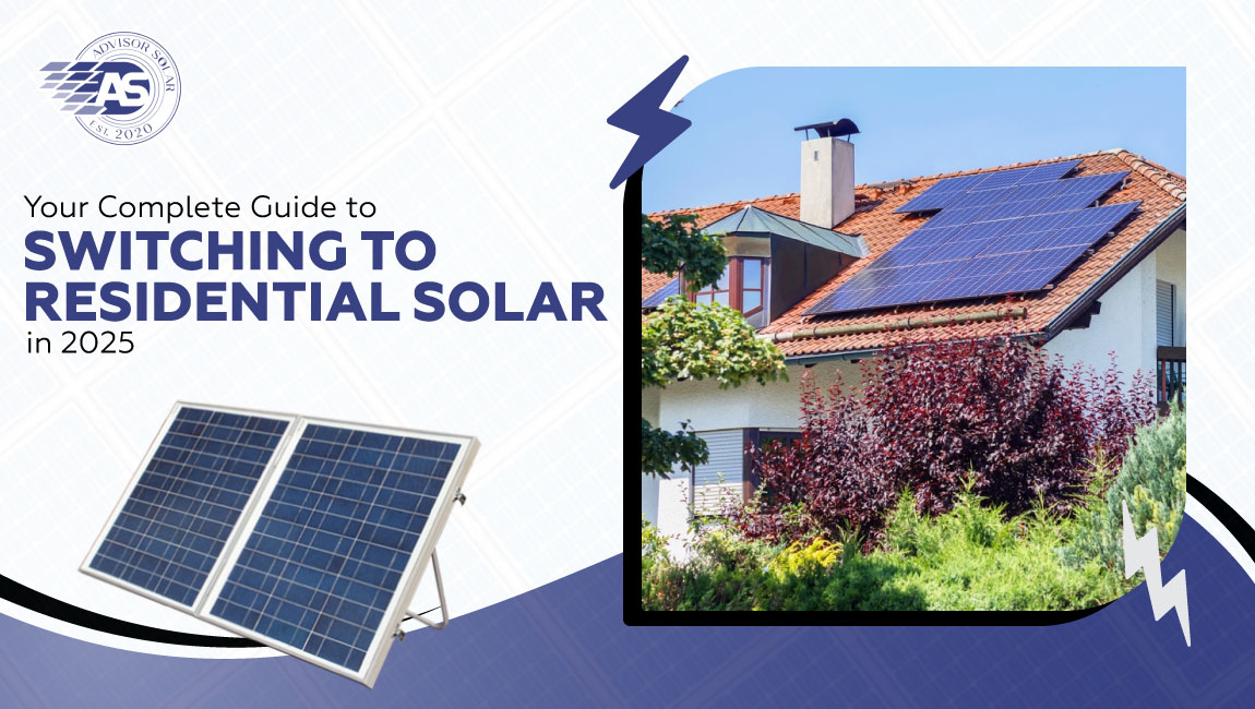 Your Complete Guide to Switching to Residential Solar in 2025