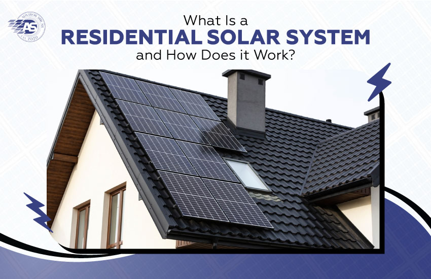 What is a Residential Solar System and How Does it Work?