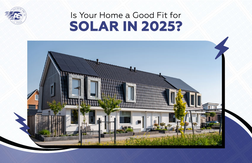 Is Your Home a Good Fit for Solar in 2025?