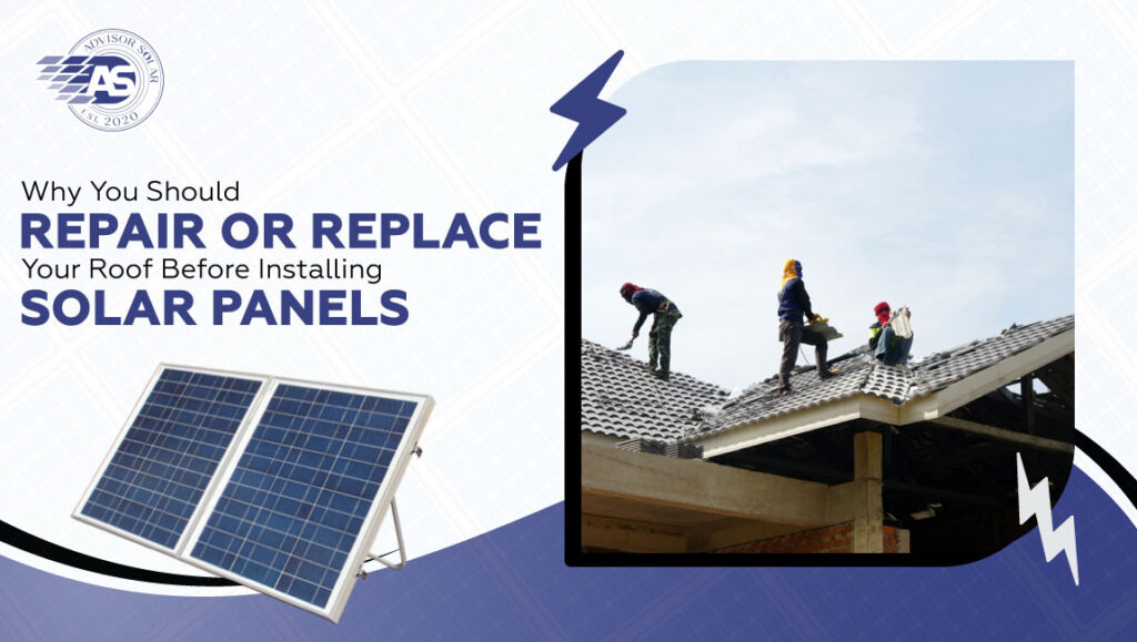 Why You Should Repair or Replace Your Roof Before Installing Solar Panels
