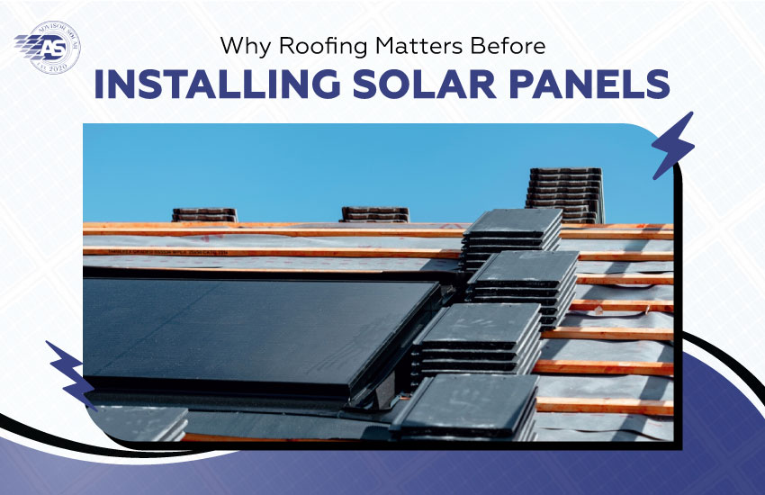 Why Roofing Matters Before Installing Solar Panels