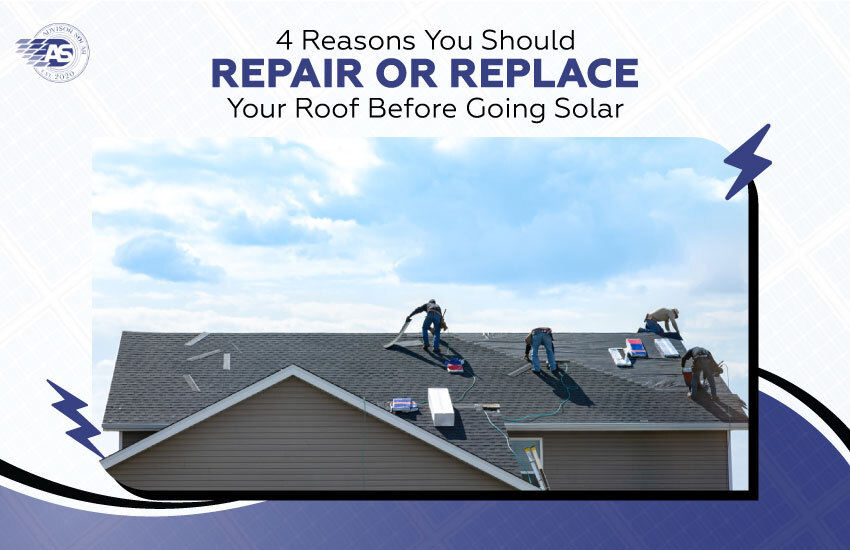 4 Reasons You Should Repair or Replace Your Roof Before Going Solar